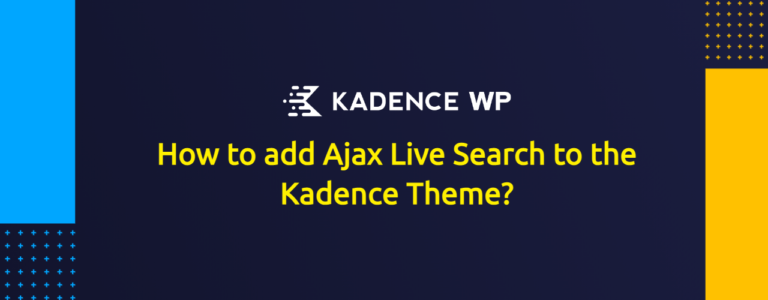 How to add Ajax Live Search to the Kadence Theme?