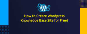 How to create Wordpress Knowledge base or Documentation site?