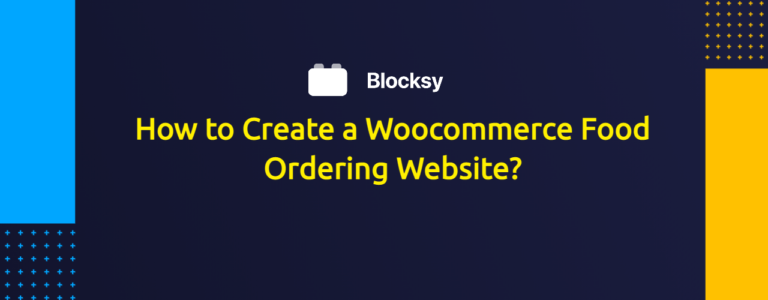 How to Create a Woocommerce Food Ordering Website?