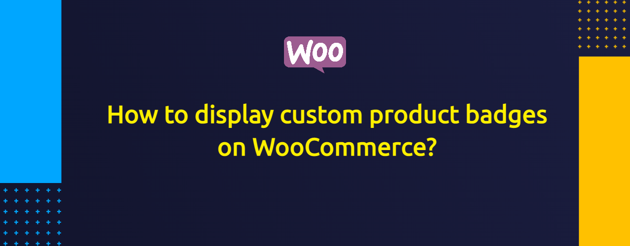 How to display custom product badges on WooCommerce?