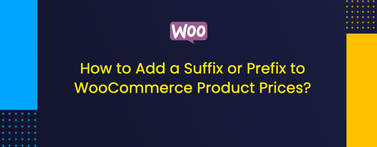 How to Add a Suffix or Prefix to WooCommerce Product Prices?