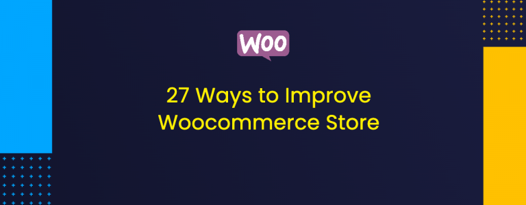 27 Ways to Improve Woocommerce Store
