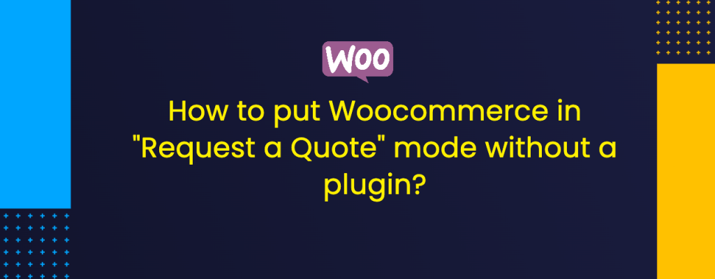 how-to-put-woocommerce-in-request-a-quote-mode-without-a-plugin-wp