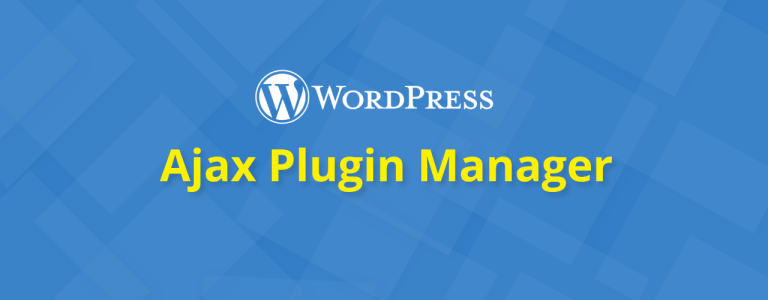 Manage Your WordPress Plugins Like a Pro with Ajax Plugin Manager