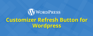 Customizer Refresh Button plugin for Wordpress