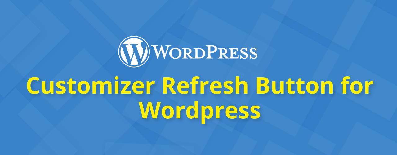 Customizer Refresh Button plugin for Wordpress
